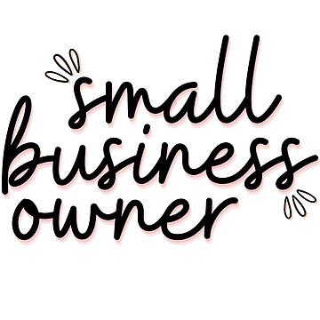 Artwork thumbnail, Small Business Owner by Hello Honey Goods