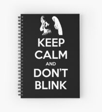 KEEP CALM and Don't Blink Spiral Notebook