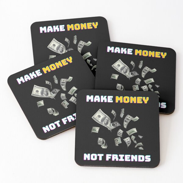 Item preview, Make money not friends  designed and sold by MinimalTag.