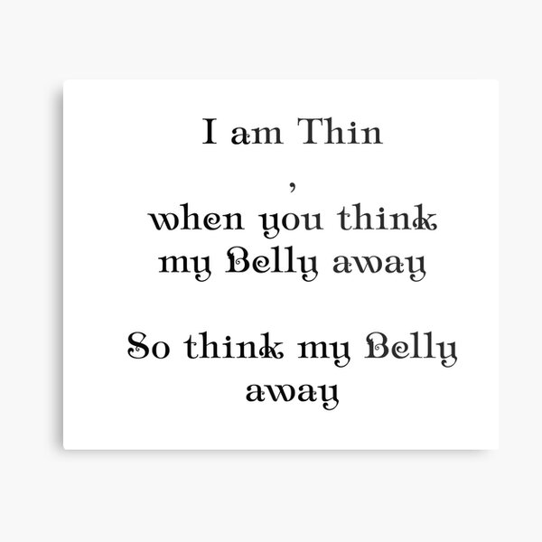 Belly, Thin, Funny Metal Print