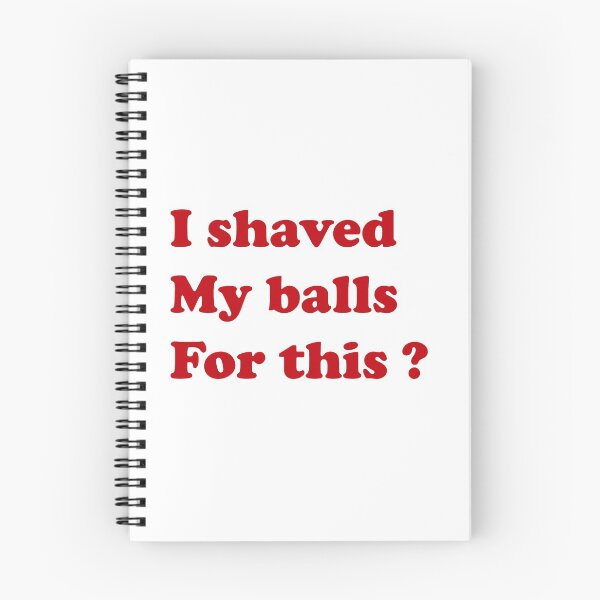 Item preview, I Shaved My Balls For This designed and sold by benkaza01.
