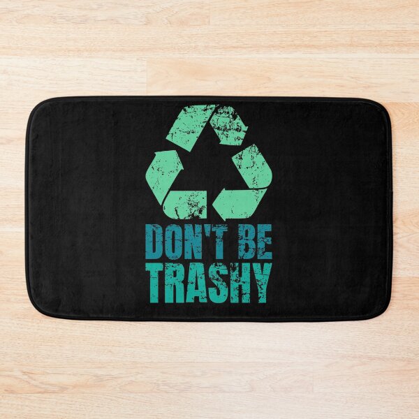 Item preview, Don't Be Trashy designed and sold by hectorgool.