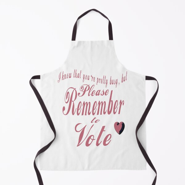 Item preview, Wacky & Fun “I know You’re Busy, but Please Remember to Vote!!”  Apparel & Accessories designed and sold by Joanenices.