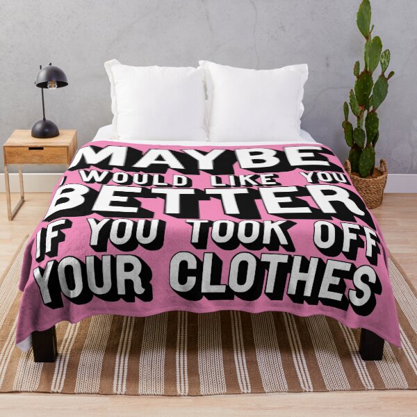 Item preview, maybe i would like you better if you took off your clothes designed and sold by prismatic paper co.