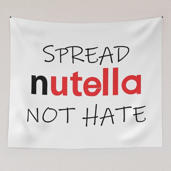 Item preview, Spread Nutella not Hate designed and sold by PeterSS.