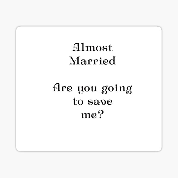 Almost married Sticker
