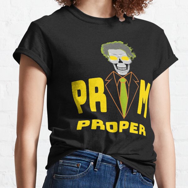 Prim And Proper T-Shirts for Sale | Redbubble Prim And Proper T-Shirts for Sale | Redbubble