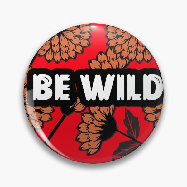 Item preview, Be wild flowers  designed and sold by Got-Ya-Bak.