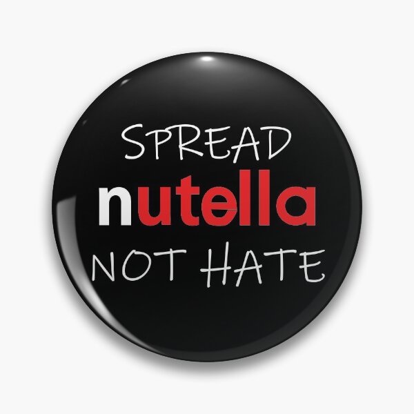 Item preview, Spread Nutella not hate designed and sold by PeterSS.