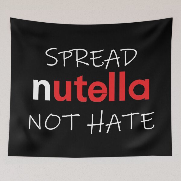 Item preview, Spread Nutella not hate designed and sold by PeterSS.