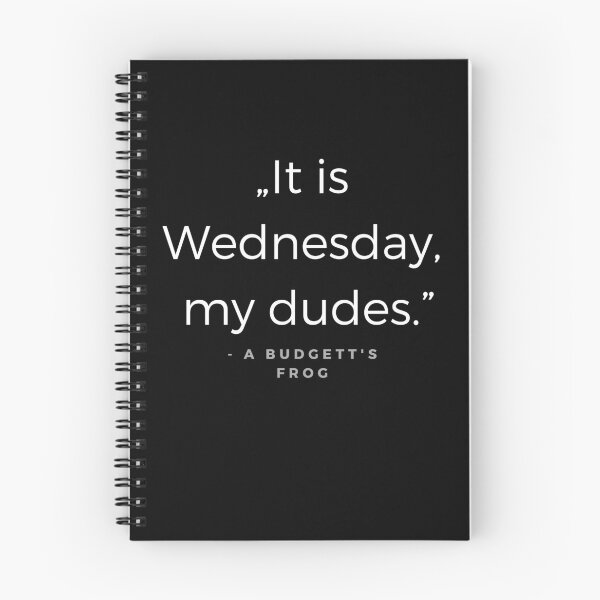 Item preview, It is Wednesday, my dudes. - a budgetts frog quota designed and sold by ubaDesigns.