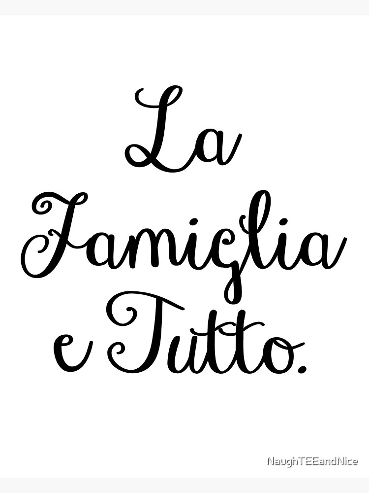"Italienische Sprüche, La Famiglia e Tutto Die Familie ist alles auf