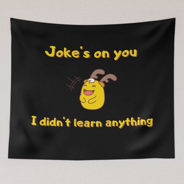 Item preview, Joke's on you I didn't learn anything designed and sold by stuff-n-stuff.