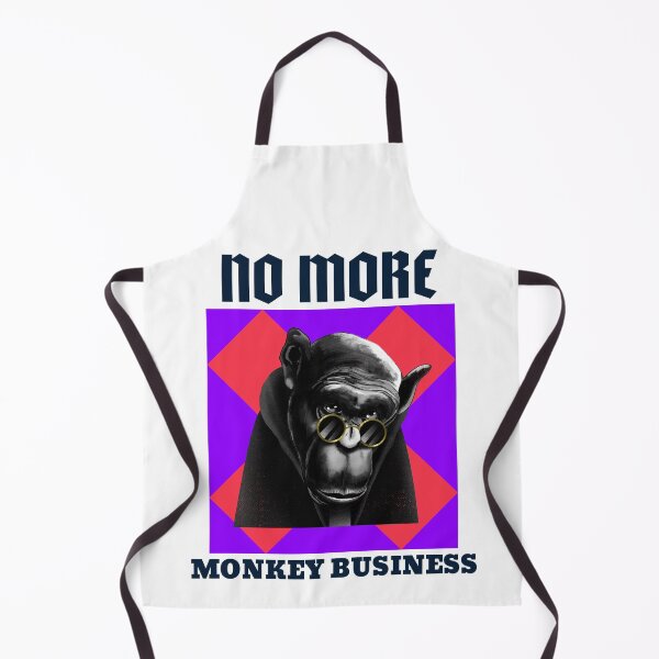 Item preview, NO MORE MONKEY BUSINESS designed and sold by jreiter57.