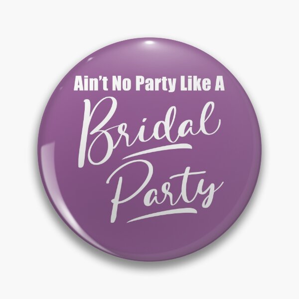 Item preview, Ain't No Party Like A Bridal Party designed and sold by KristyBDesigns.