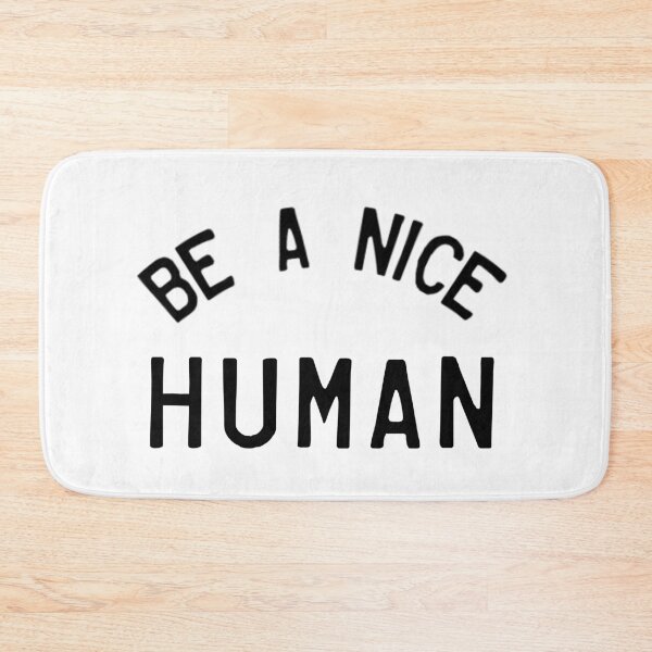 Item preview, BE A NICE HUMAN designed and sold by MadEDesigns.