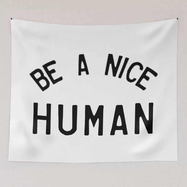 Item preview, BE A NICE HUMAN designed and sold by MadEDesigns.