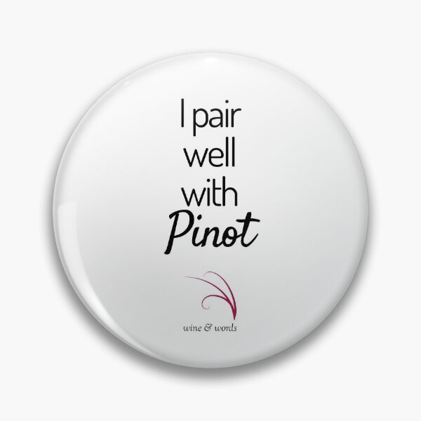 Item preview, Wine quote I pair well with Pinot designed and sold by wineandwords.