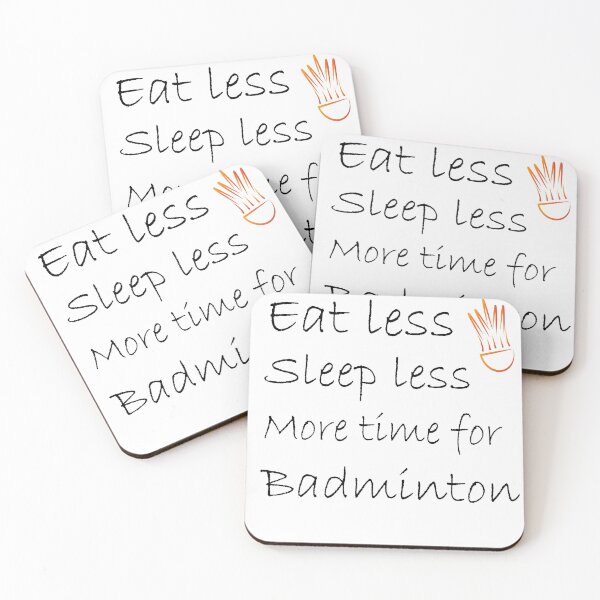 Item preview, Eat less sleep less more time for badminton designed and sold by WearMyDesign.