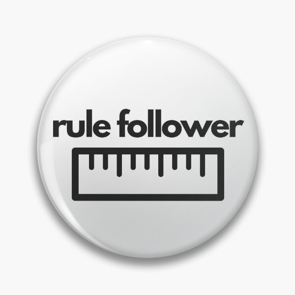 Rule Follower Pin