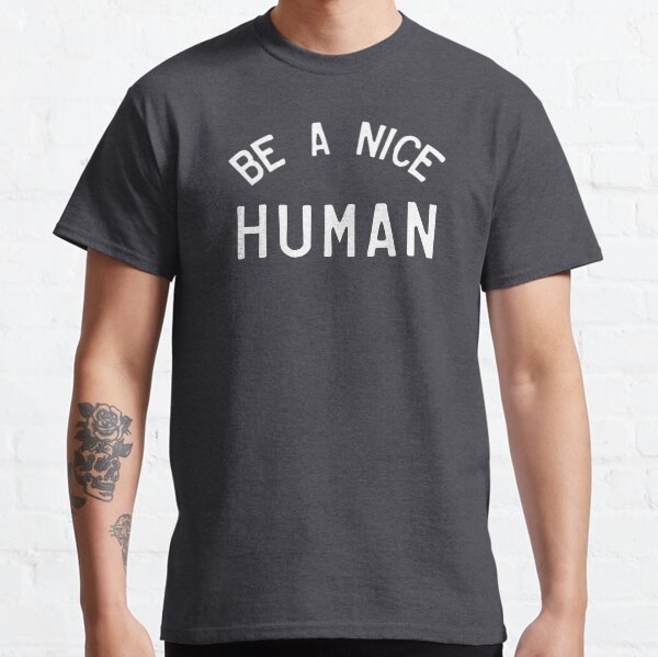 Item preview, BE A NICE HUMAN designed and sold by MadEDesigns.