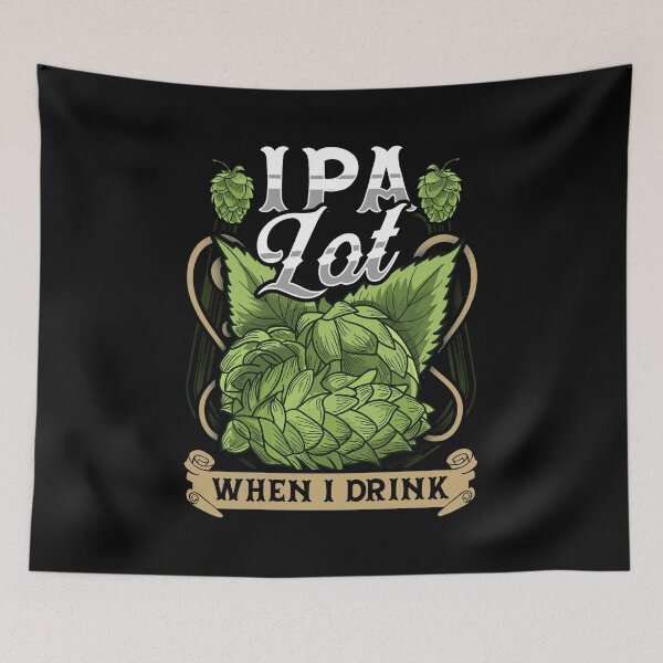 Item preview, Cute IPA Lot When I Drink Funny Beer Drinker's Pun designed and sold by perfectpresents.
