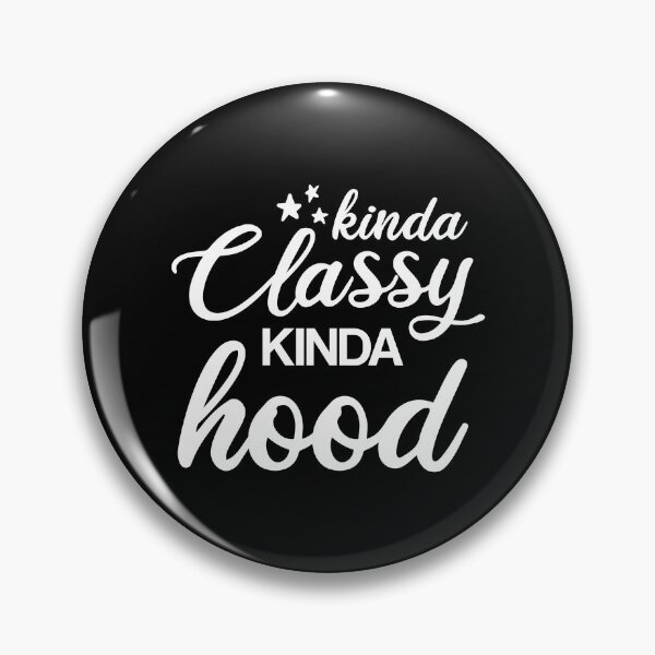Item preview, Kinda Classy Kinda Hood designed and sold by mographicdesign.