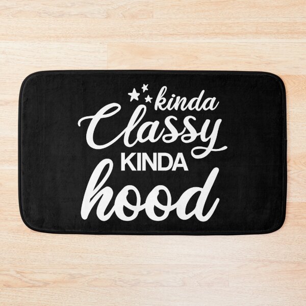 Item preview, Kinda Classy Kinda Hood designed and sold by mographicdesign.