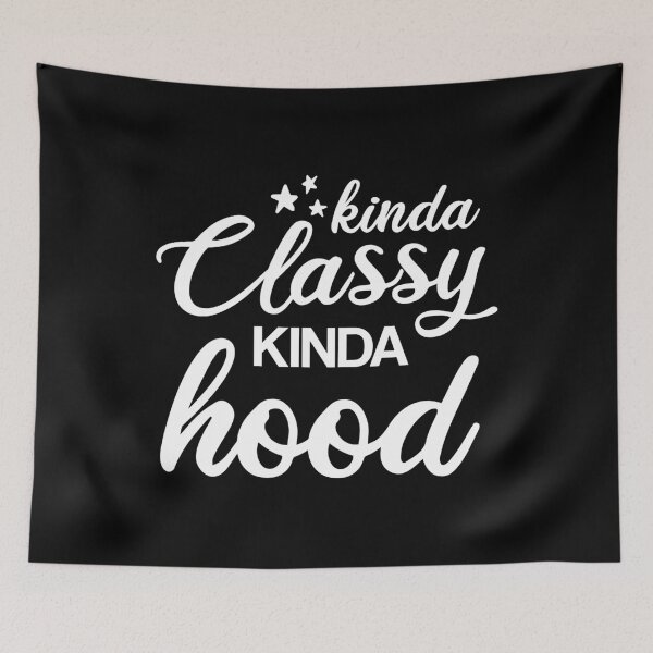 Item preview, Kinda Classy Kinda Hood designed and sold by mographicdesign.