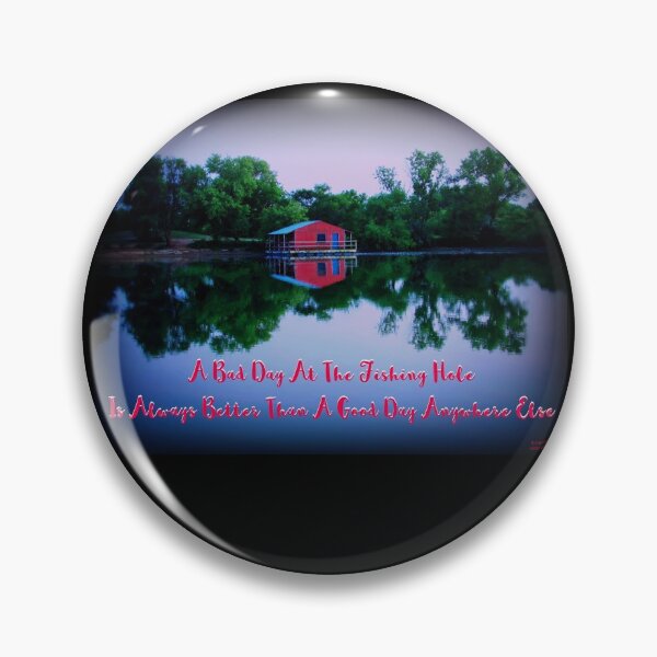 Item preview, A Bad Day At The Fishing  Hole Is Always Better designed and sold by Vince Scaglione.