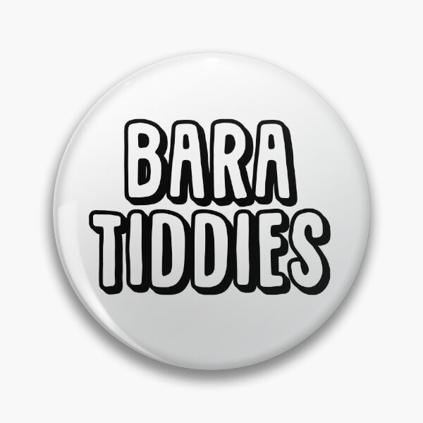 Bara Tiddies Pin