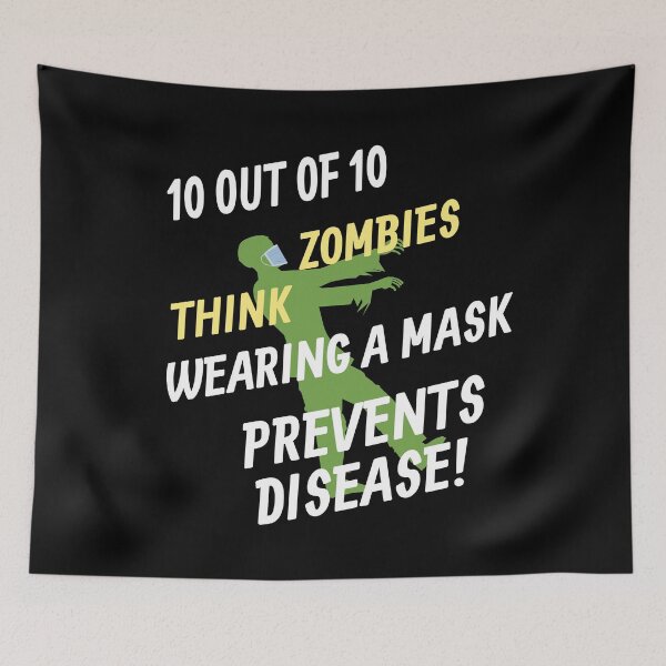 Item preview, 10 out of 10 Zombies Think Wearing a Mask Prevents Disease designed and sold by Antoine-Bechamp.