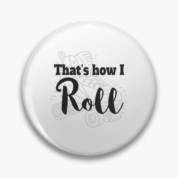Item preview, That's How I Roll, With Roller Skates designed and sold by 4AllTimes.