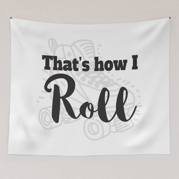 Item preview, That's How I Roll, With Roller Skates designed and sold by 4AllTimes.