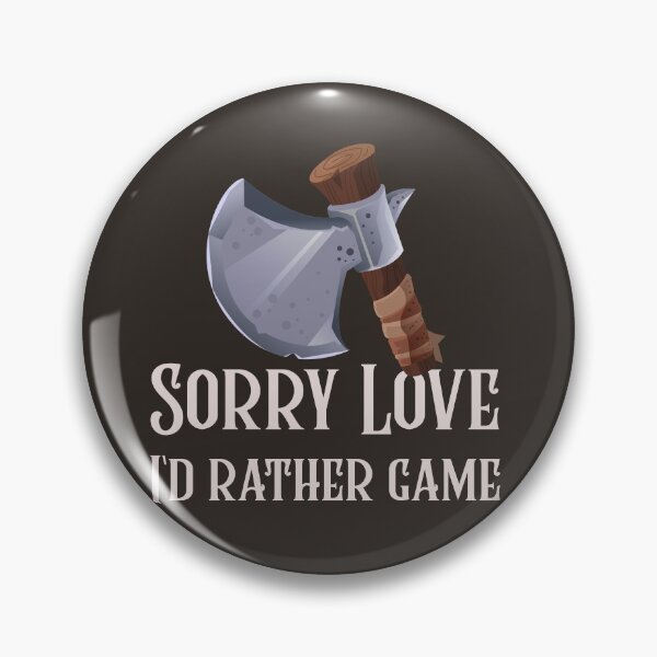 Item preview, Sorry love, I'd rather game... designed and sold by PrintPit.