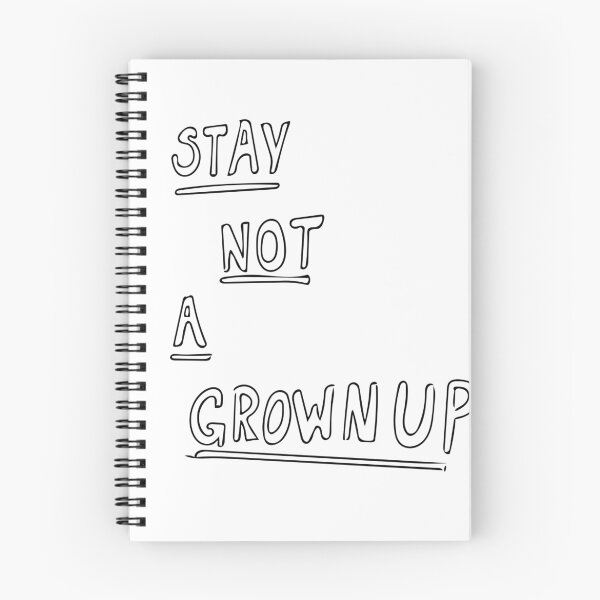 Item preview, STAY NOT A GROWNUP designed and sold by lipiddroplets.