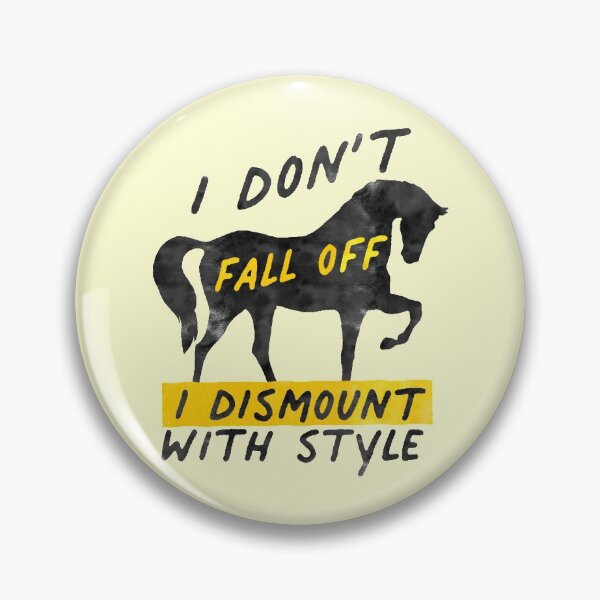 Item preview, I Don't Fall Off I Dismount Horse Riding Sports designed and sold by thefrshmachine.