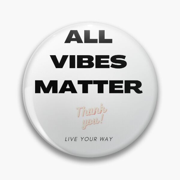 Item preview, All Vibes Matter designed and sold by LiveYourWay.
