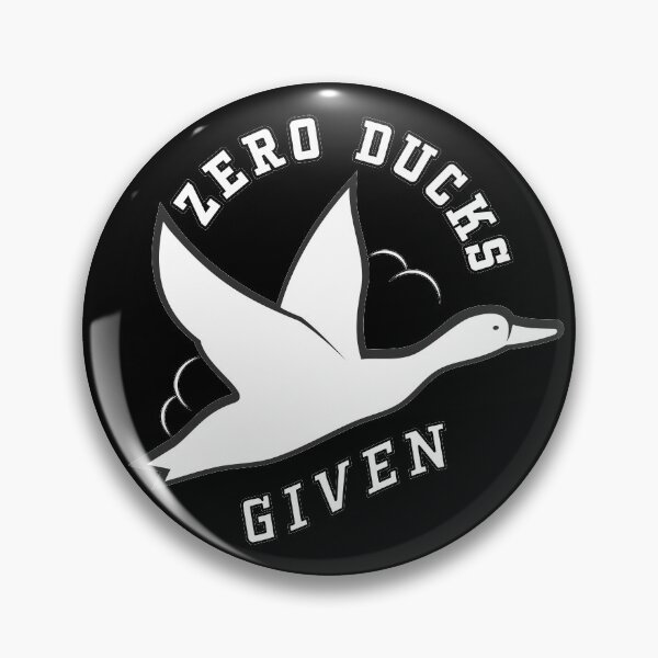 Item preview, Zero Ducks Given designed and sold by artdesignforyou.