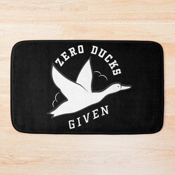 Item preview, Zero Ducks Given designed and sold by artdesignforyou.
