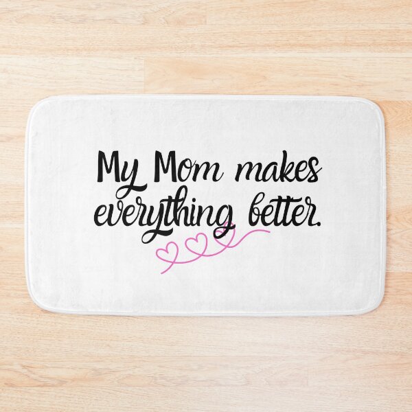 Item preview, My Mom makes everything better. designed and sold by aboniteblanc.