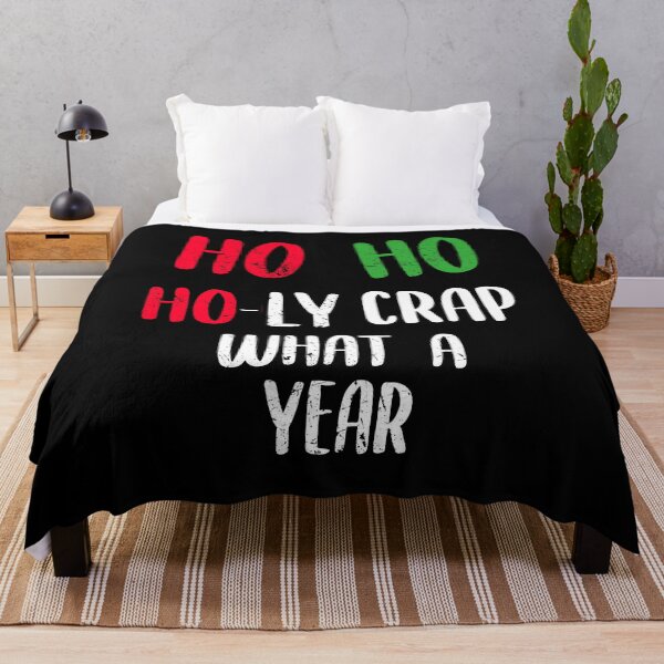 HO HO HOLY crap what a year Throw Blanket