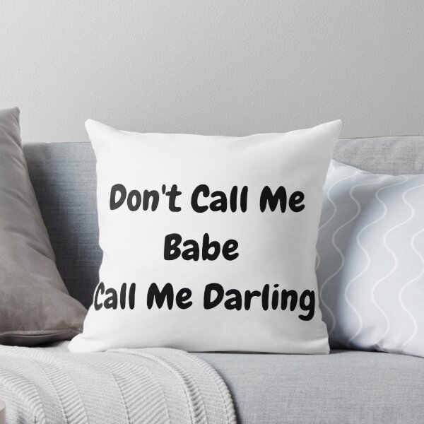 Item preview, Funny - Don't Call Me Babe Call Me Darling designed and sold by MariamBj.