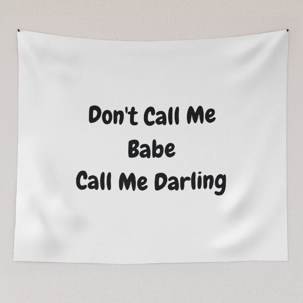 Item preview, Funny - Don't Call Me Babe Call Me Darling designed and sold by MariamBj.