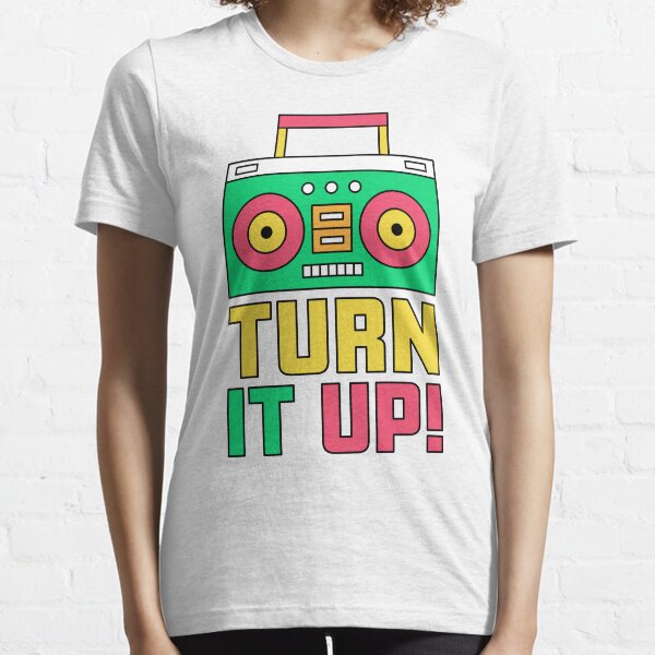 Turn It Up Essential T-Shirt
