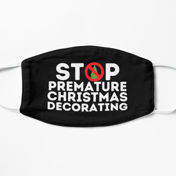 Stop Premature Christmas Decorating Flat Mask