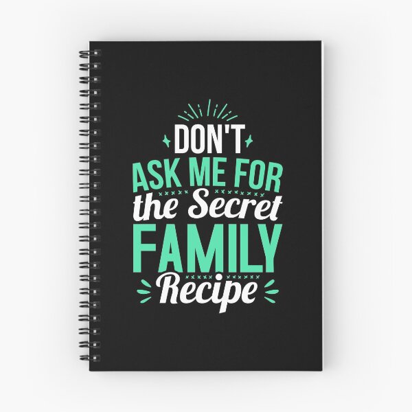 Item preview, Don't Ask Me For the Secret Family recipe designed and sold by T-shirt For You.