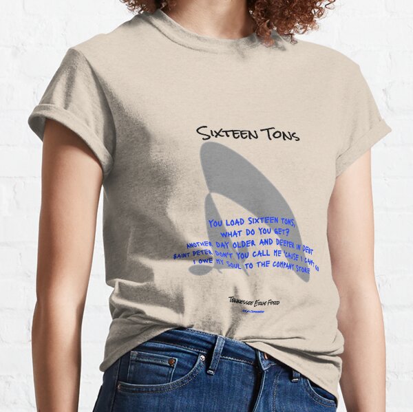 Sixteen Tons for Sale | Redbubble