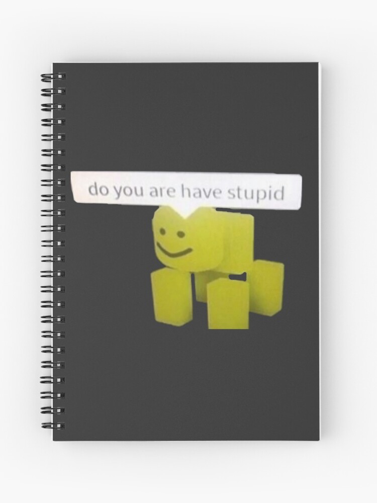 Funny Cursed Roblox Meme Spiral Notebook By Internethigh Redbubble - roblox minecraft cursed