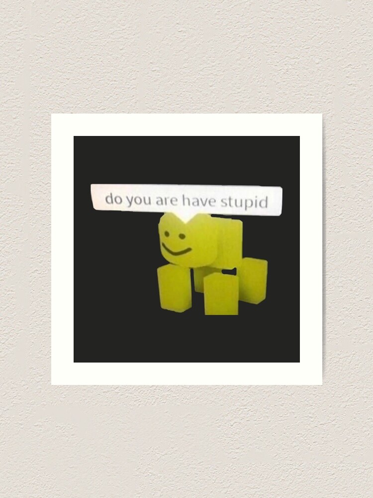 Funny Cursed Roblox Meme Art Print By Internethigh Redbubble - roblox pick the cotton meme